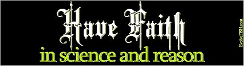 Adhesivo para parachoques con texto en inglés "Have Faith in Science and Reason" (11.0 x 2.8 in)
