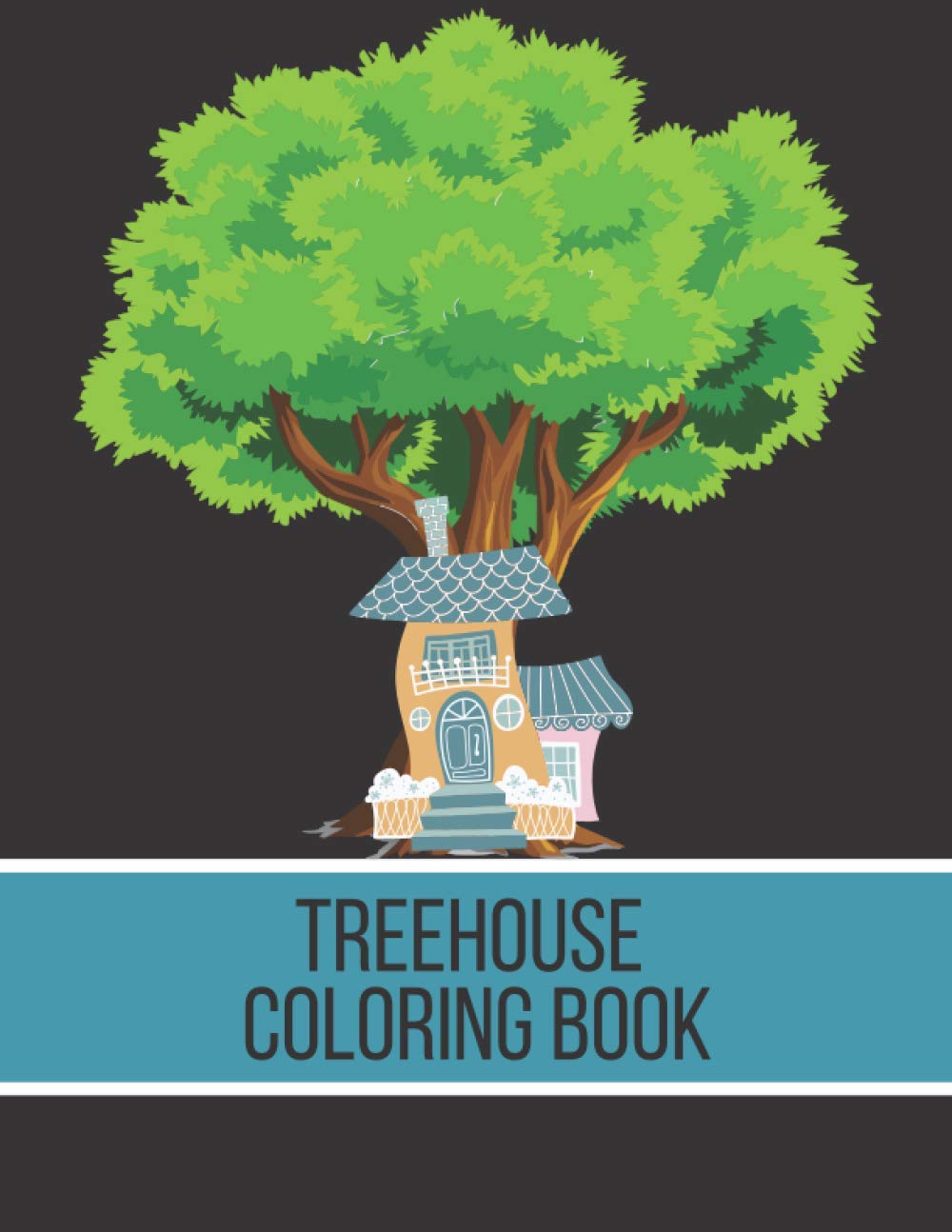 Treehouse Coloring Book: Tree House, Nature Lovers Gift Idea For Kids And Adults