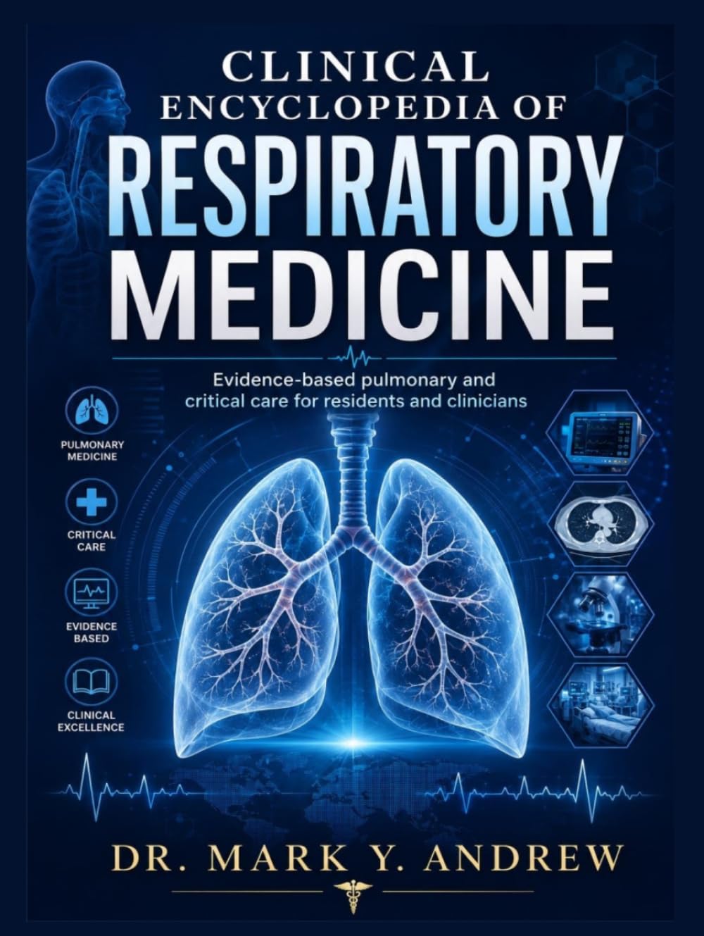 CLINICAL ENCYCLOPEDIA OF RESPIRATORY MEDICINE: Evidence-based pulmonary and critical care for residents and clinicians.
