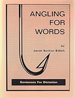 Angling for Words Sentences for Dictation 0878794034 Book Cover