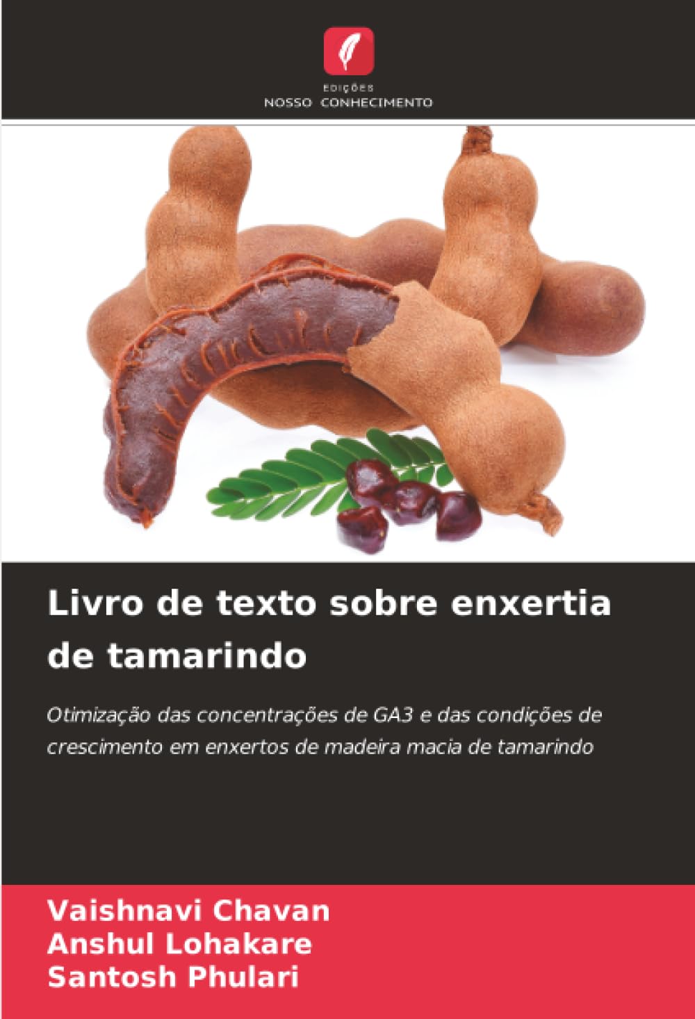 Livro de texto sobre enxertia de tamarindo: Otimização das concentrações de GA3 e das condições de crescimento em enxertos de madeira macia de tamarindo