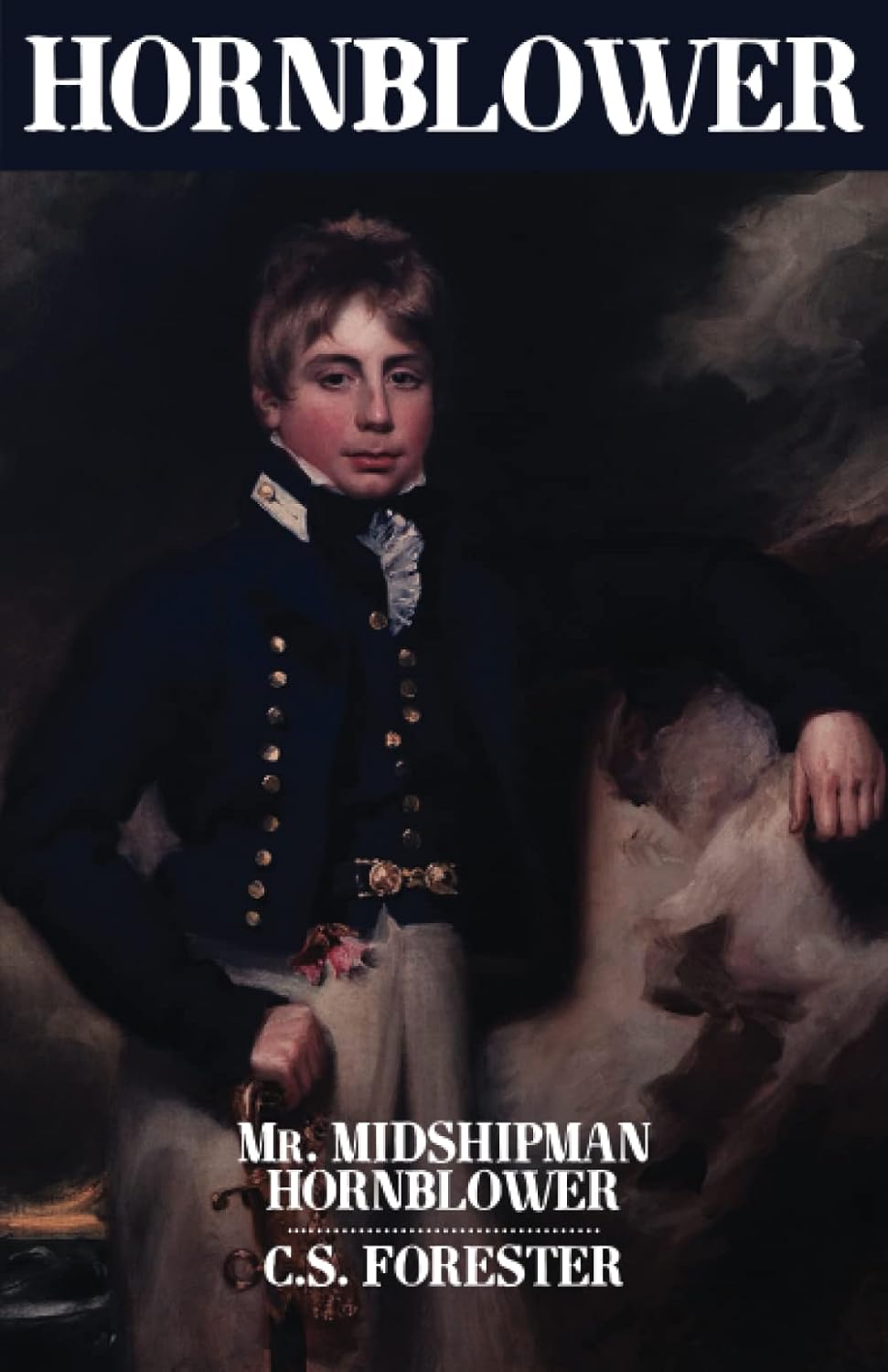 Mr. Midshipman Hornblower Horatio Hornblower (Book 1 of 11) Forester, C. S. 9781774261651