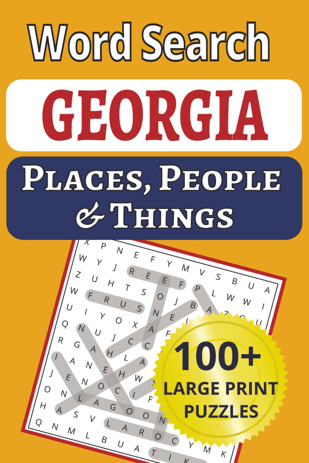 Georgia Places, People & Things Word Search: 100 large-print puzzles packed with 1,200 Georgia cities, small towns, people & places. Sweet as a peach ... People & Things Word Search Puzzle Books)