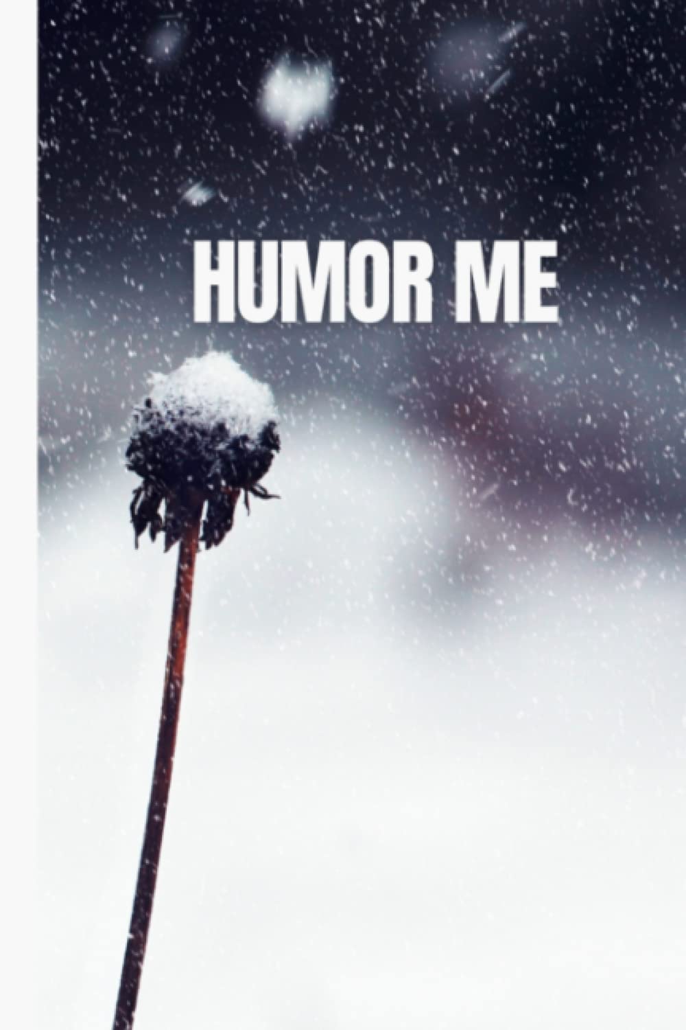 Humor Me: Notebook for All the Shit That Humors You or Not - College Ruled - 6x9 - 120 Pages