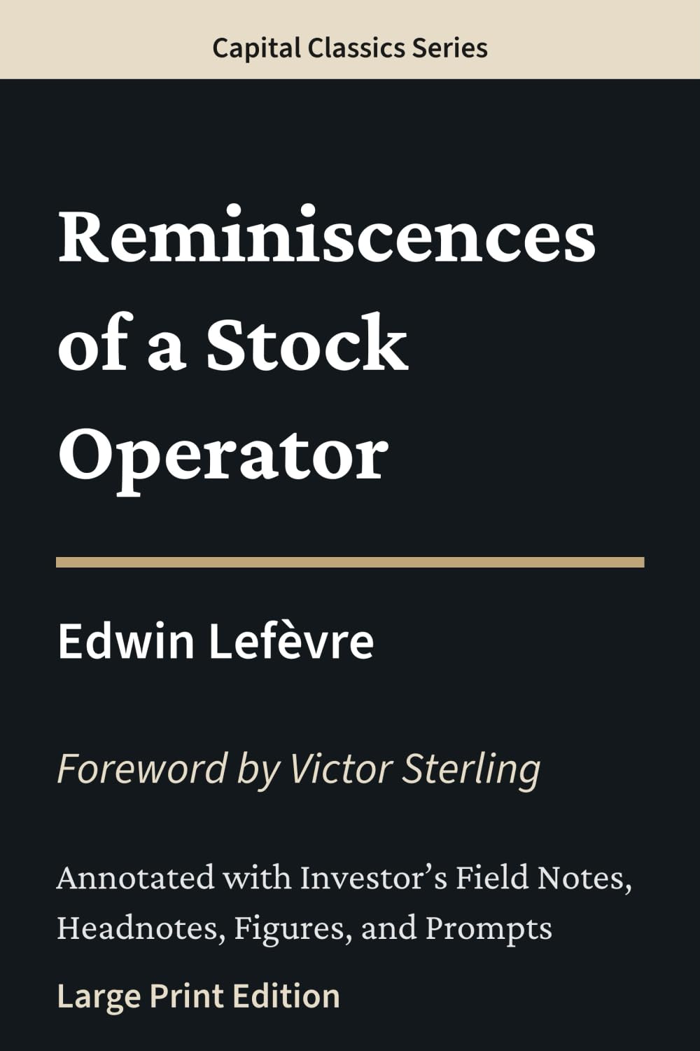 Reminiscences of a Stock Operator: Capital Classics Series — Sovereign Editions