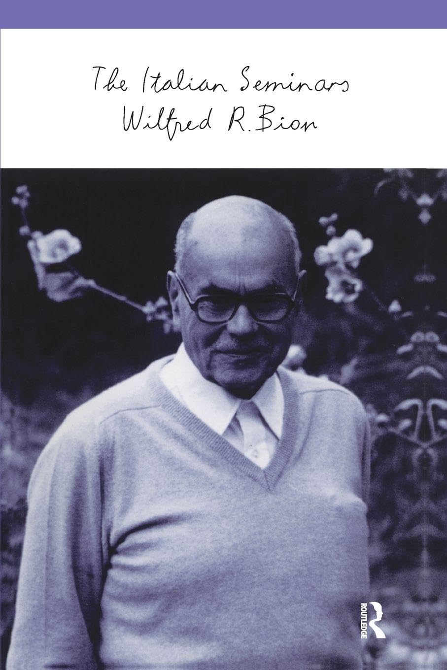 The Italian Seminars By Wilfred R. Bion