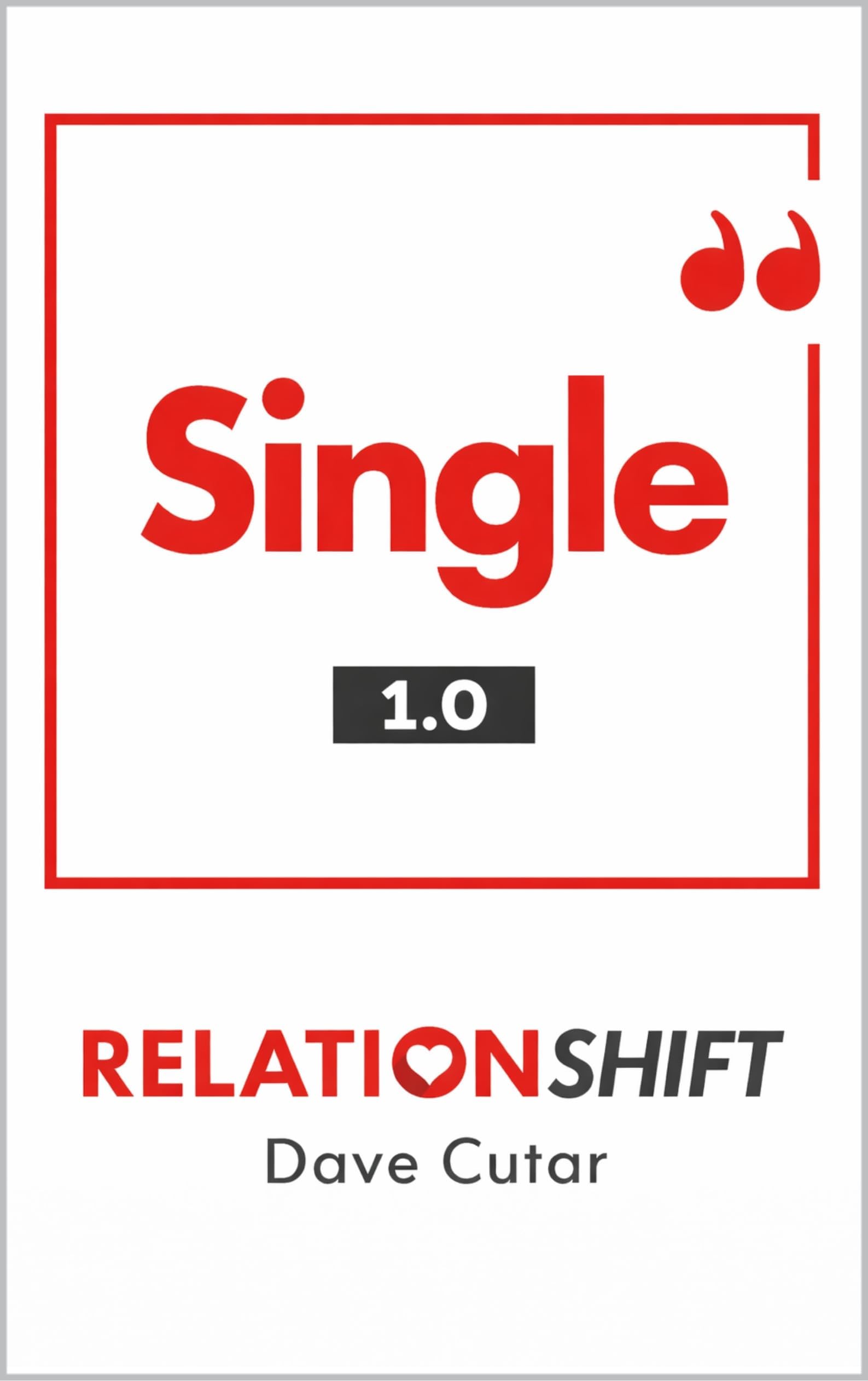 Single 1.0: How to be the One (Relationshift Book 1)