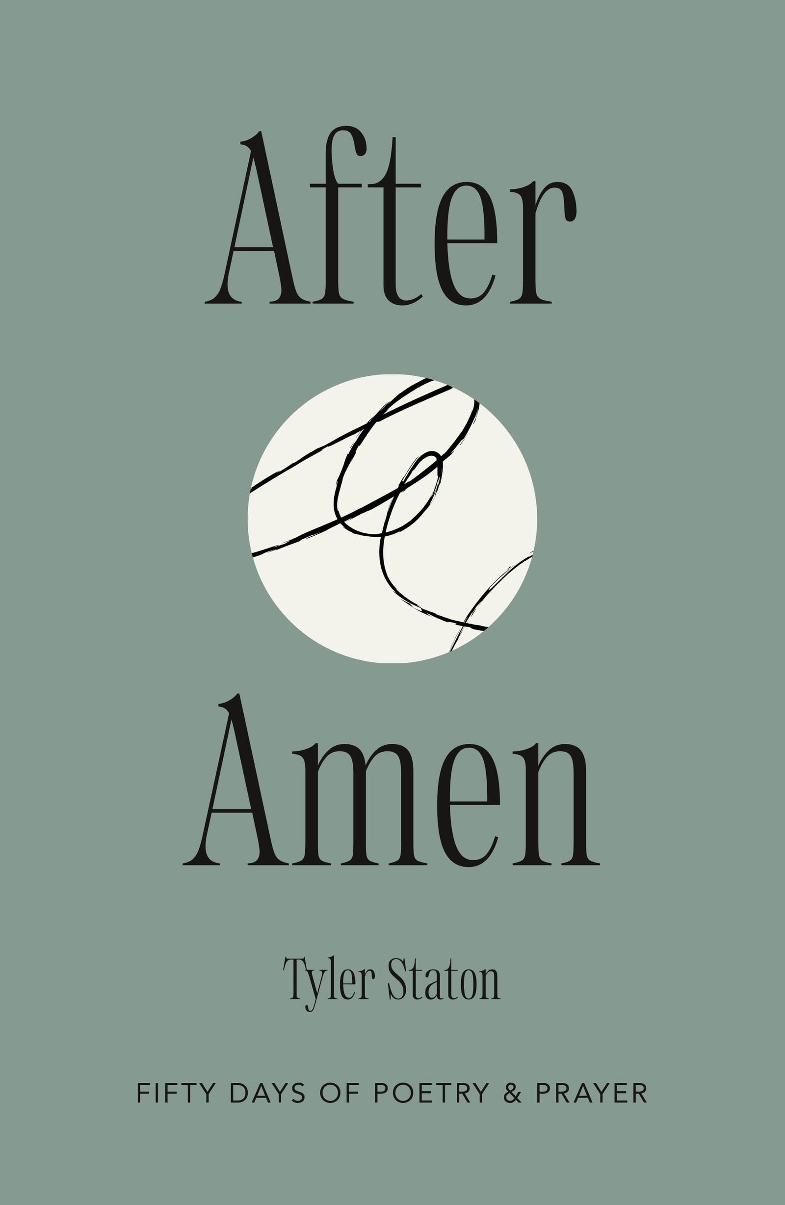 After Amen 50 Days of Poetry and Prayer by Tyler Staton (Hardback Book)