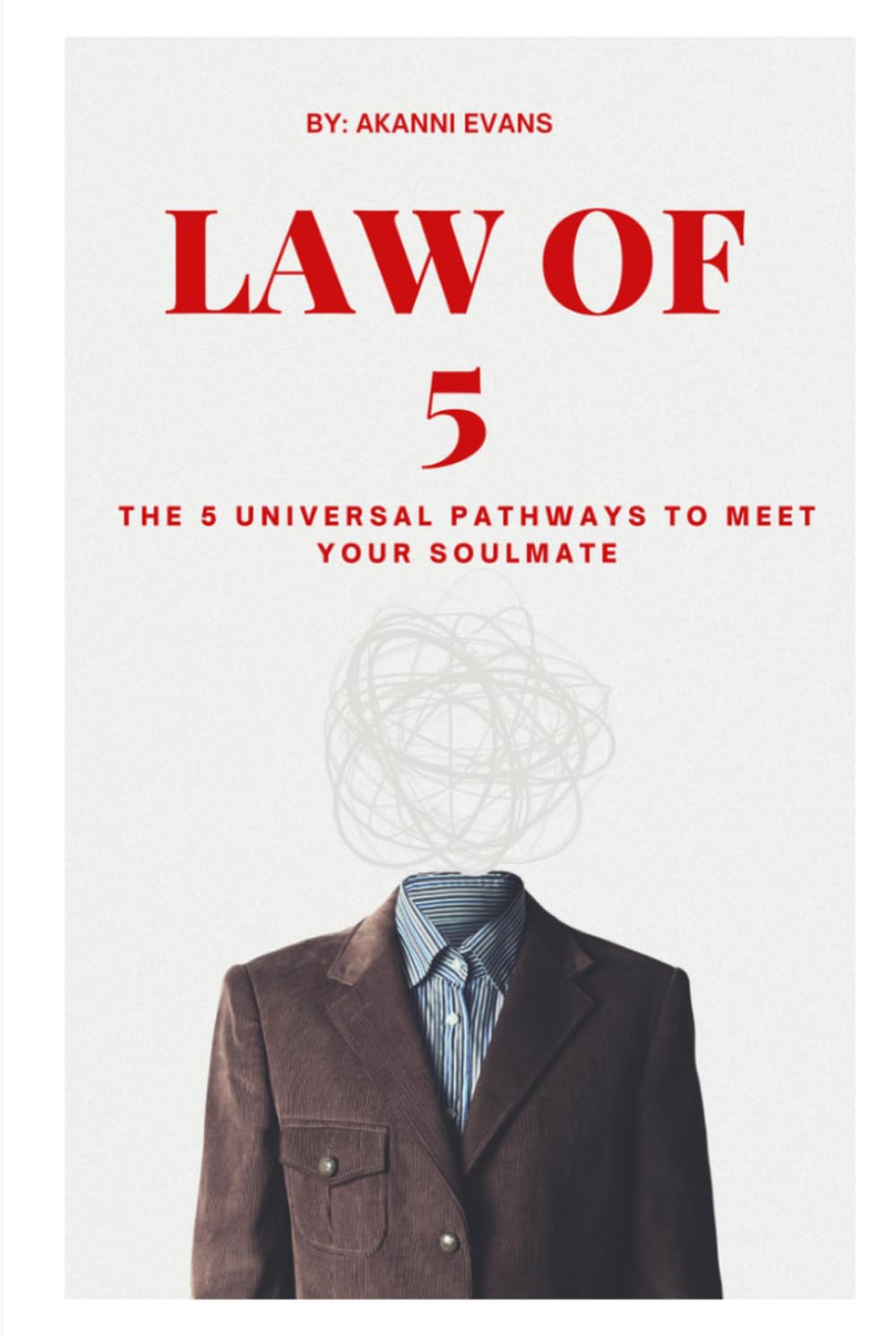 Law Of 5: The 5 Universal Pathways To Meeting Your Soulmate