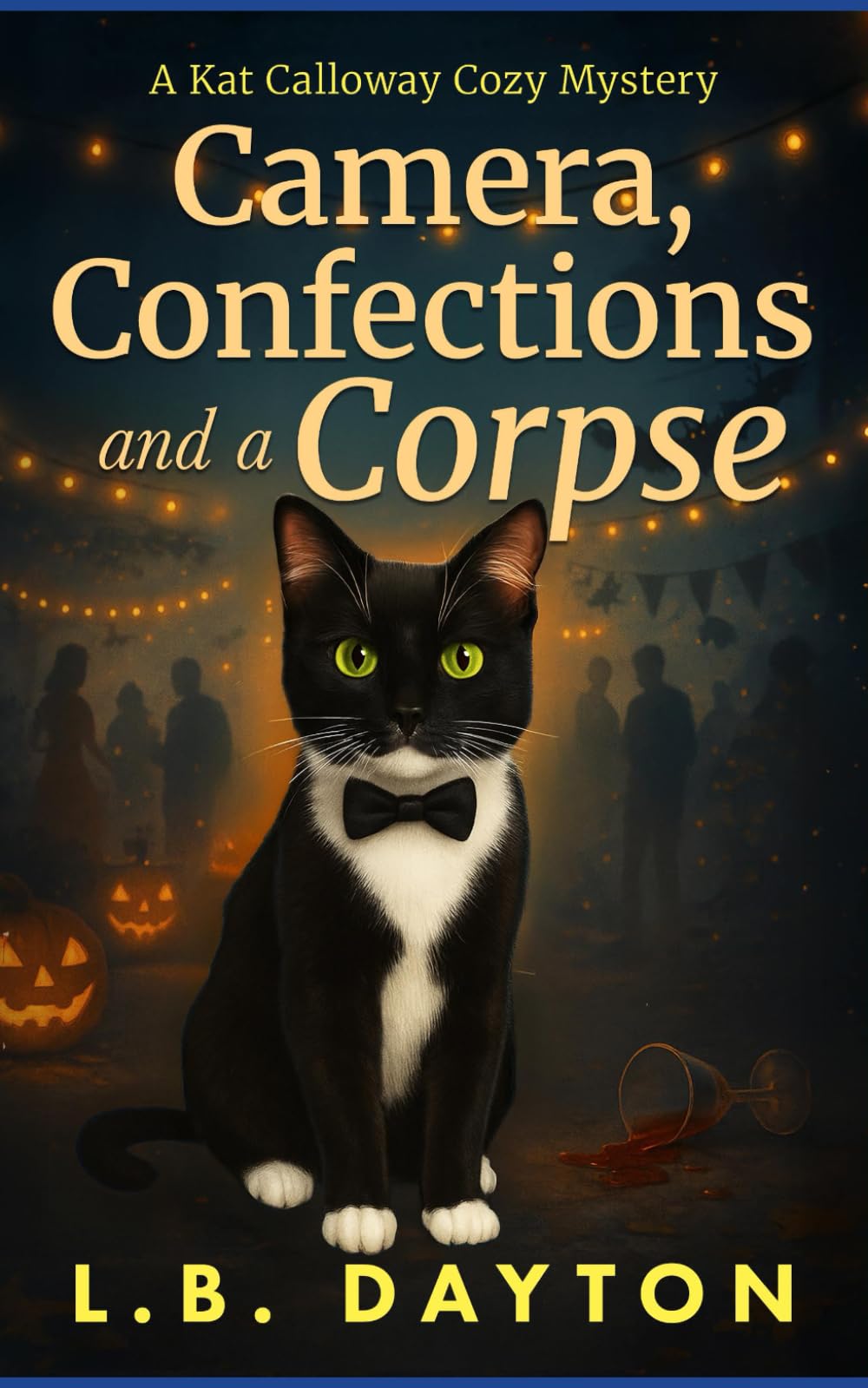 Camera, Confections and a Corpse: A Kat Calloway Cozy Mystery