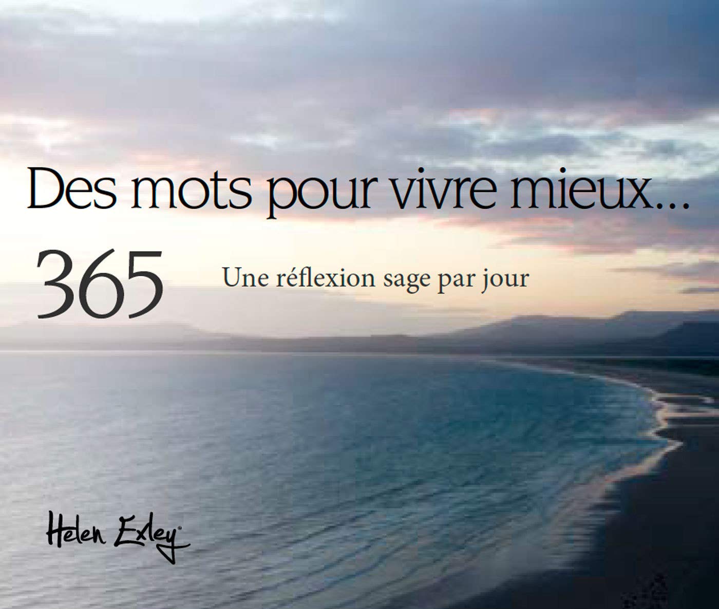 365 Pensées Pour Vivre Mieux Chaque Jour MOTS POUR VIVRE MIEUX 365 : EXLEY: Amazon.fr: Livres