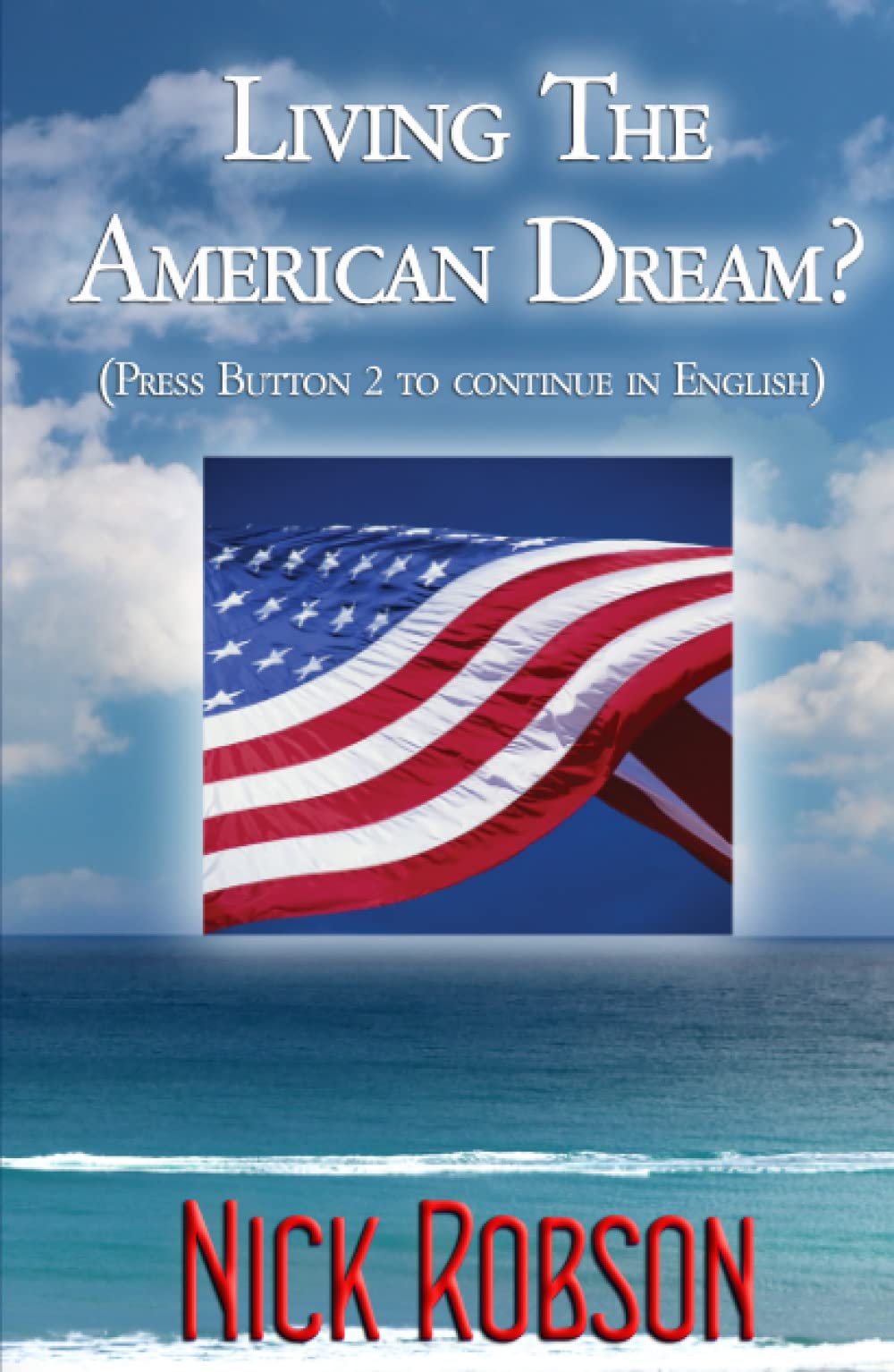 Living the American Dream?: (Press Button 2 to continue in English)