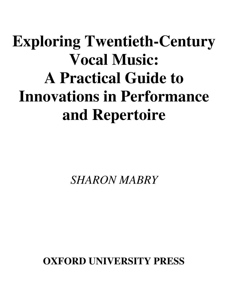 Exploring Twentieth-Century Vocal Music: A Practical Guide to Innovations in Performance and Repertoire