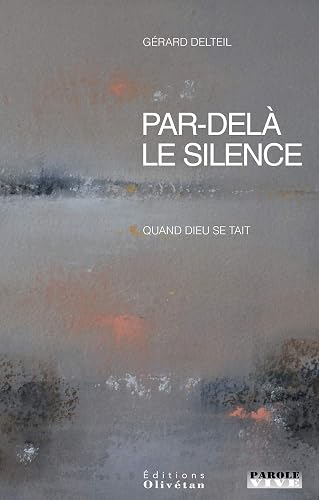 Par-delà le silence: Quand Dieu se tait