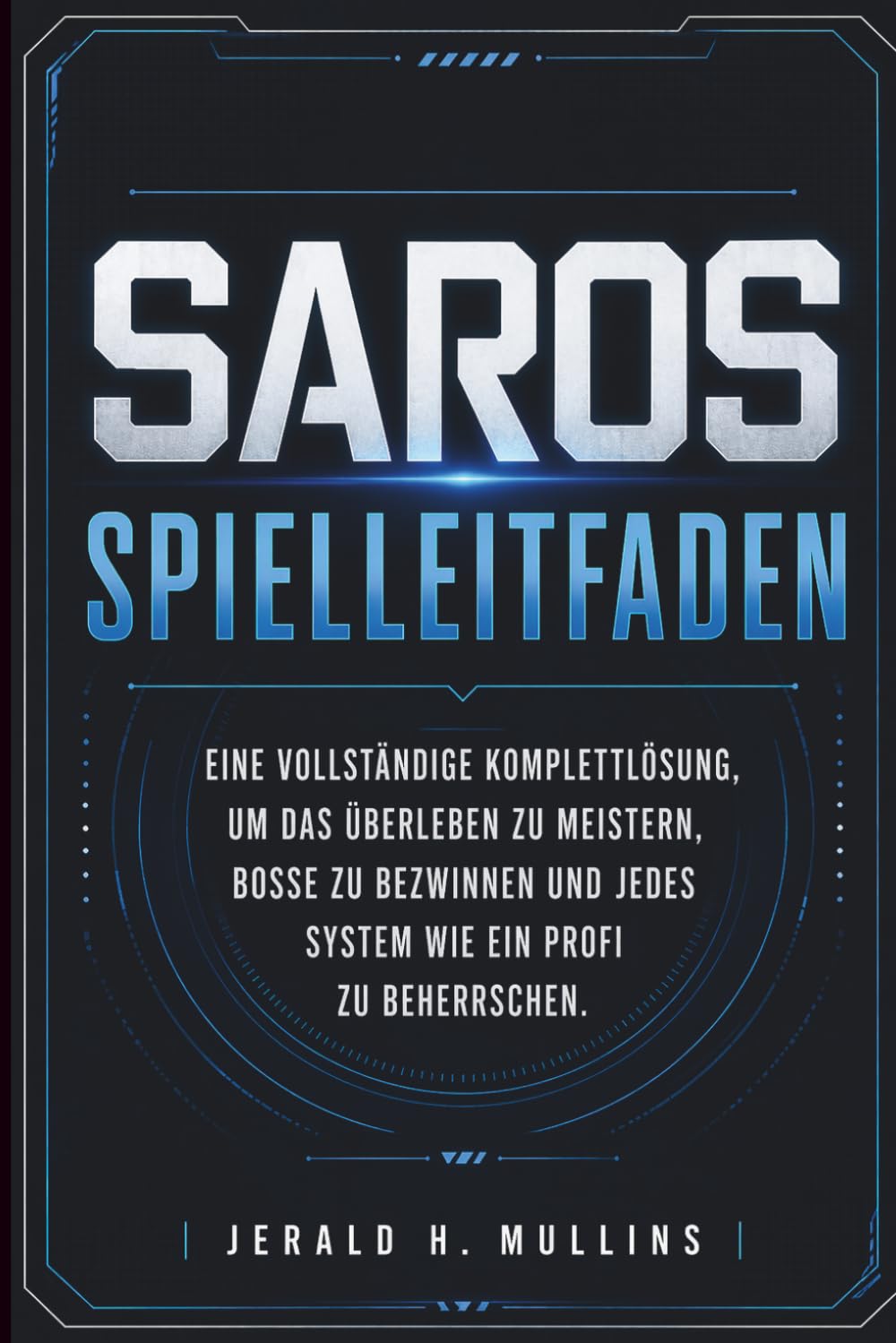 SAROS Spielleitfaden: Eine vollständige Komplettlösung, um das Überleben zu meistern, Bosse zu bezwingen und jedes System wie ein Profi zu beherrschen.
