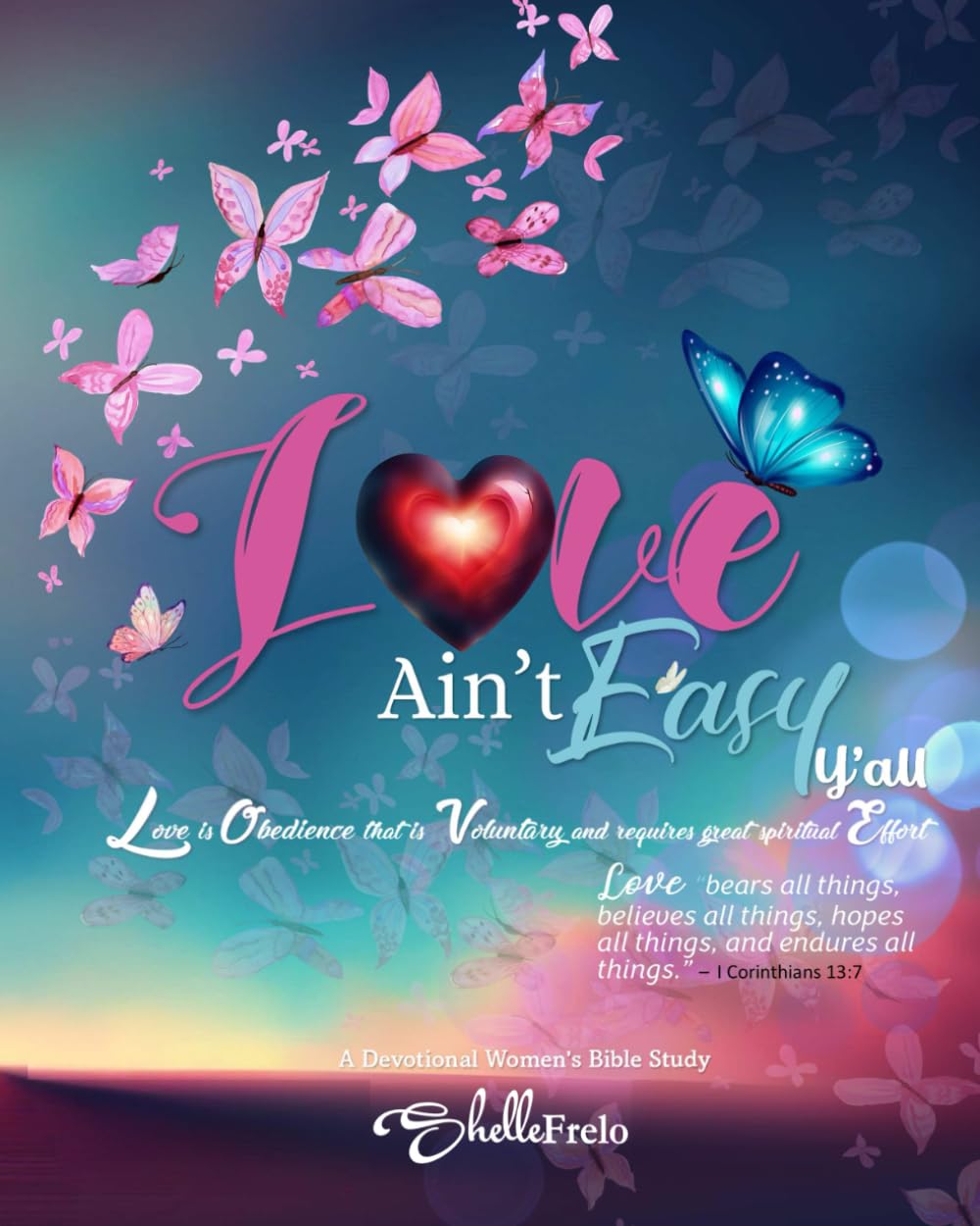Love Aint Easy Y'all: Love is Obedience that is Voluntary and requires great spiritual Effort