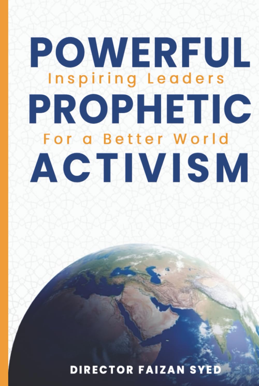 Powerful Prophetic Activism: Inspiring Leaders for A Better World