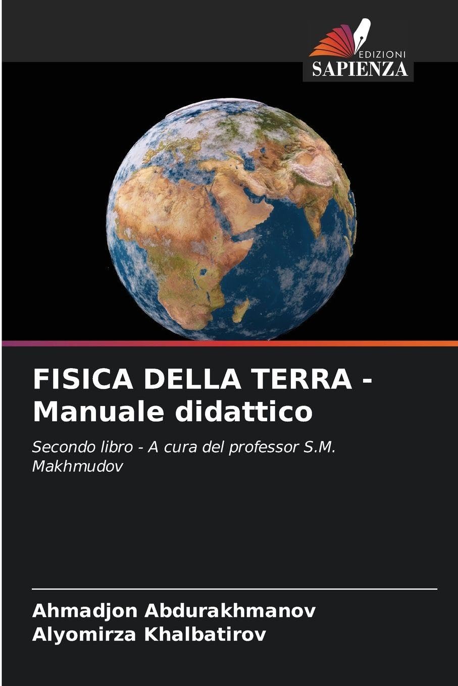 FISICA DELLA TERRA - Manuale didattico: Secondo libro - A cura del professor S.M. Makhmudov