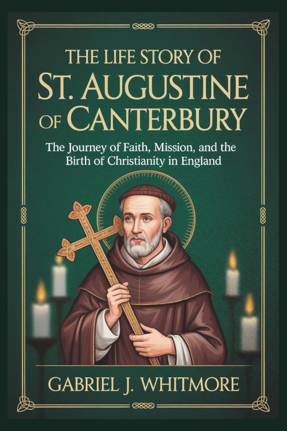 THE LIFE STORY OF ST. AUGUSTINE OF CANTERBURY (Lives of the Sacred Witnesses)