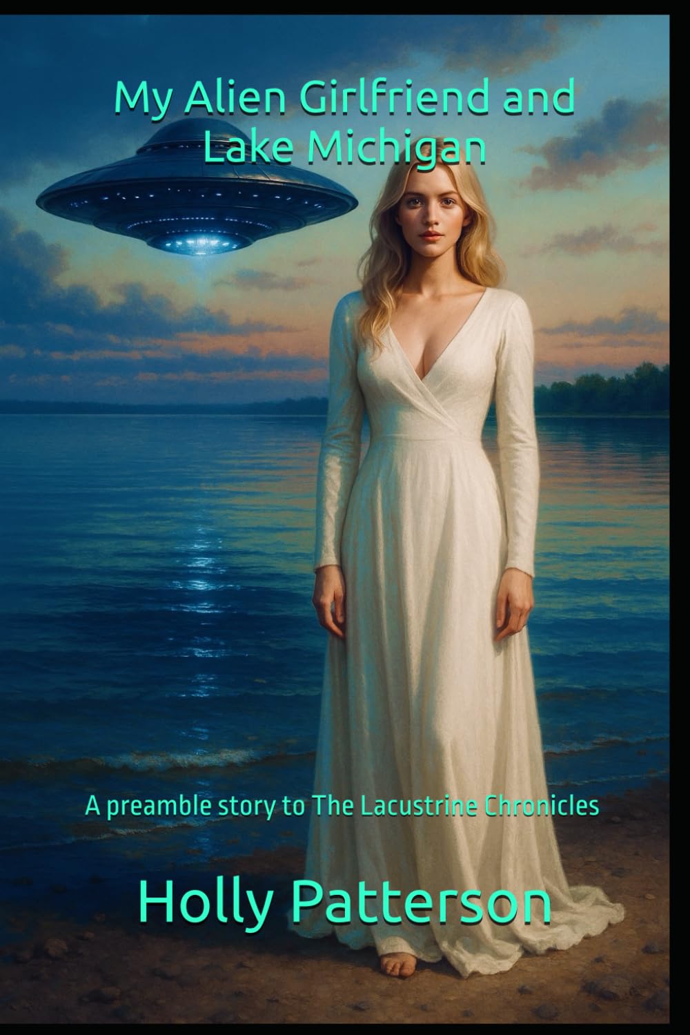 My Alien Girlfriend and Lake Michigan: A preamble story to The Lacustrine Chronicles