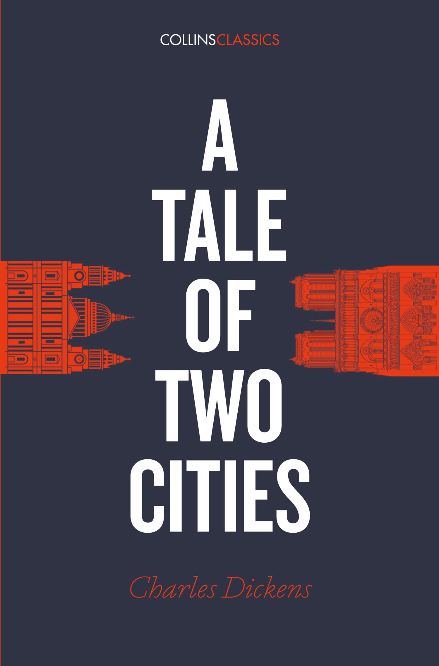 A Tale of Two Cities: An Enduring Historical Fiction Epic Set During the French Revolution (Collins Classics)