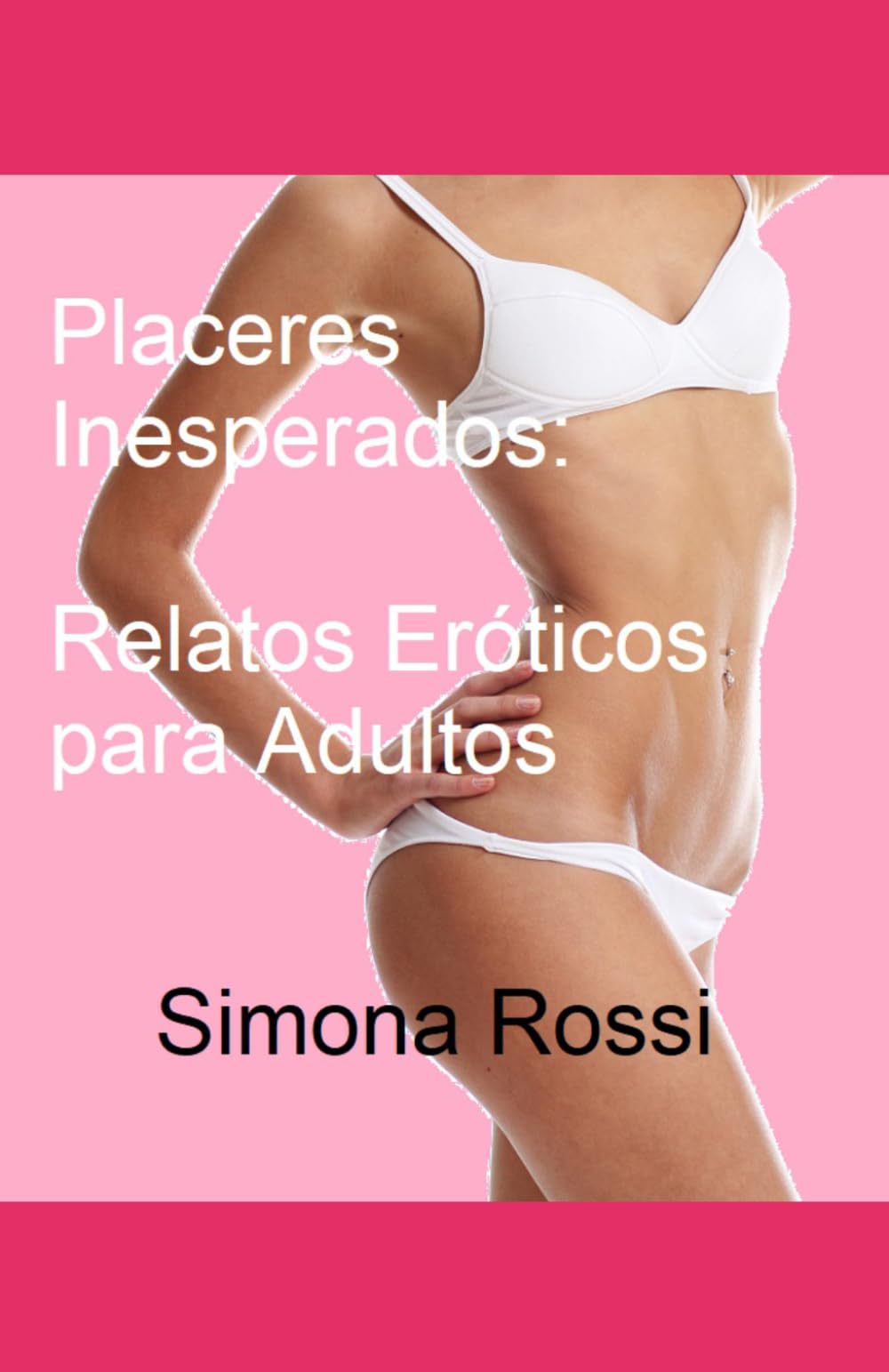 Placeres Inesperados: Relatos Eróticos para Adultos