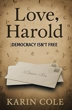 Love, Harold: A touching true story of a WWII soldier who writes letters home to his older sister before being killed in a mission. It is a profound ... and freedom and what is at stake if we don't.
