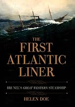 The First Atlantic Liner: Brunel’s Great Western Steamship