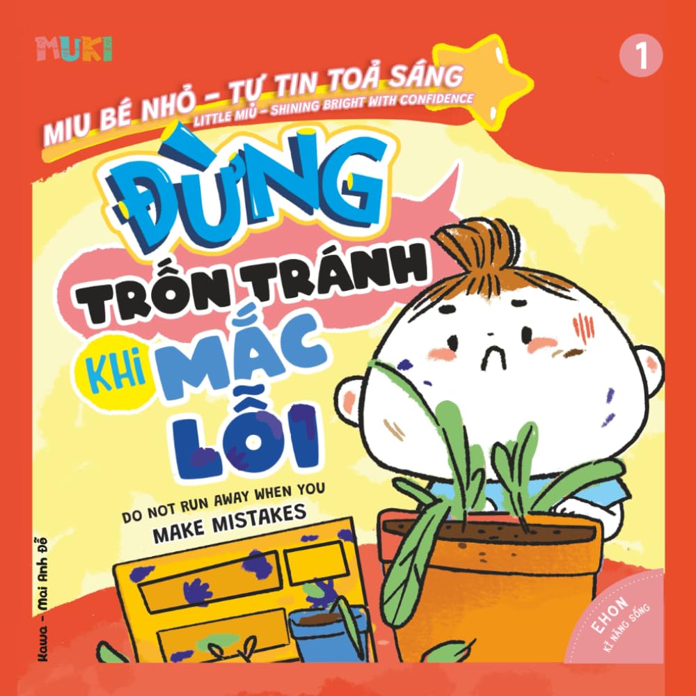Little Miu, Do Not Run Away When You Make Mistakes: A Bilingual Vietnamese-English Children's Book on Honesty, Taking Responsibility, and Building ... Miu Miu - Bilingual Vietnamese-English)