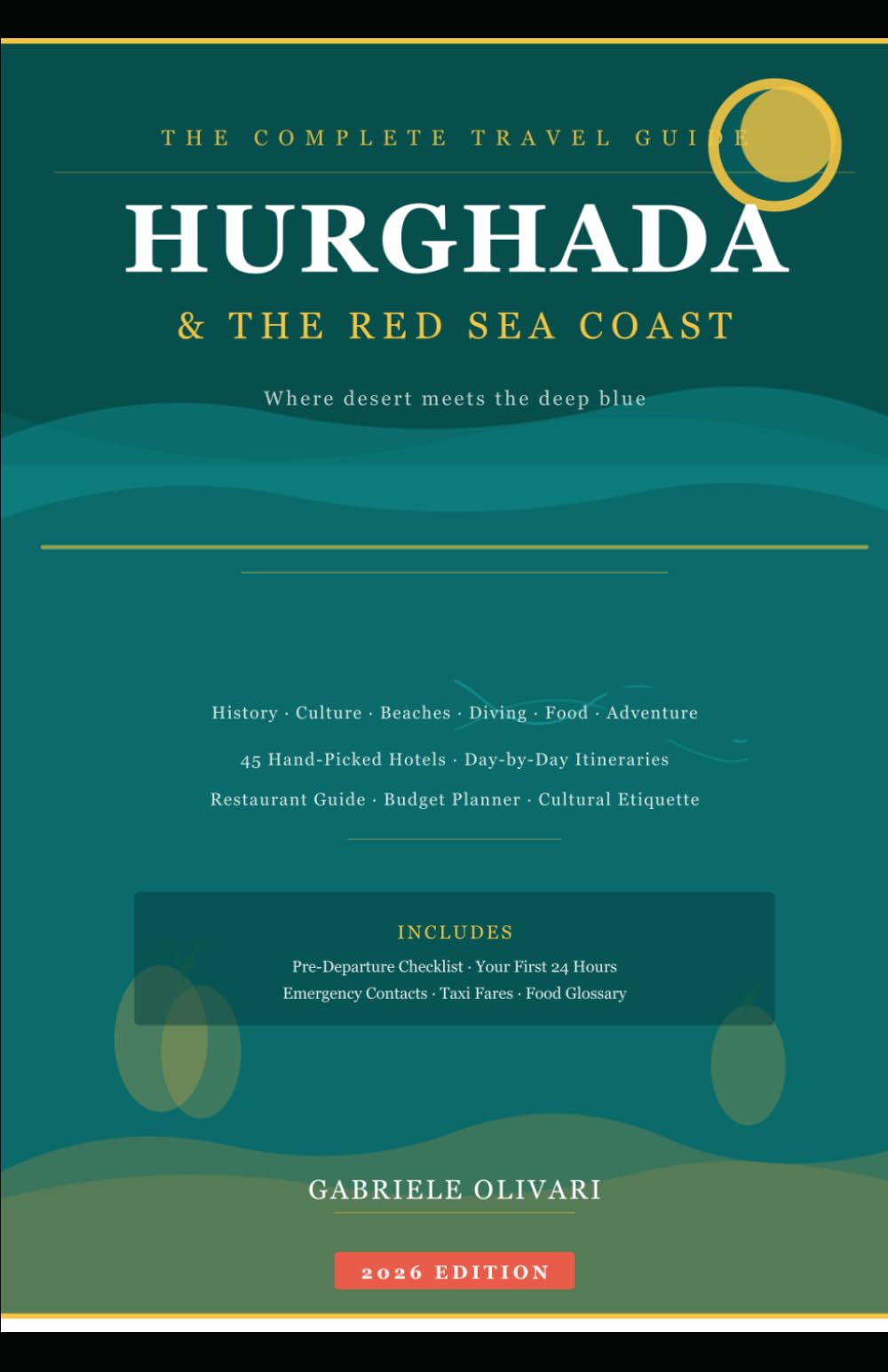 Hurghada - Travel Guide by Before You Book: The Complete Travel Guide 2026 — Hotels, Beaches, Diving, Food, Day Trips & Insider Tips (Before You Book Travel Guides)