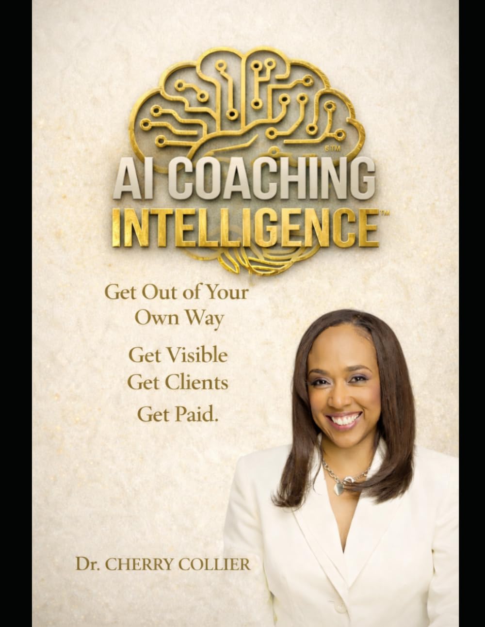 AI Coaching Intelligence: Get Out of Your Own Way. Get Clients. Get Paid.