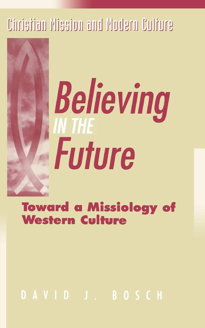 Believing in the Future: Toward a Missiology of Western Culture
