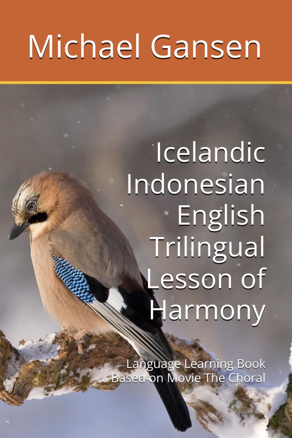 Icelandic Indonesian English Trilingual Lesson of Harmony: Language Learning Book Based on Movie The Choral