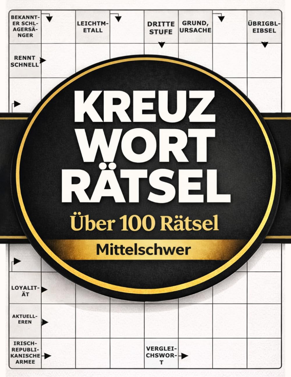 Dein Kreuzworträtsel-Moment: 100 Rätsel in Deutsch (Mittelstufe, Großdruck): Extra große Schrift | Großes Format 8,5 x 11 Zoll (21,6 x 27,9 cm) | Komfortables Layout | Lösungen am Ende