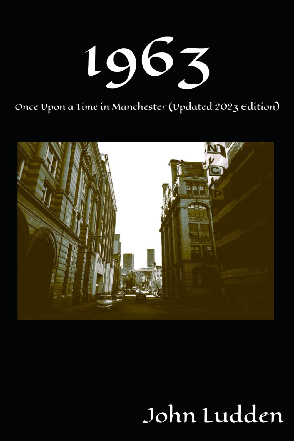 1963: Once Upon a Time in Manchester (Updated 2023 Edition): 10 (The QUALITY gangster series)