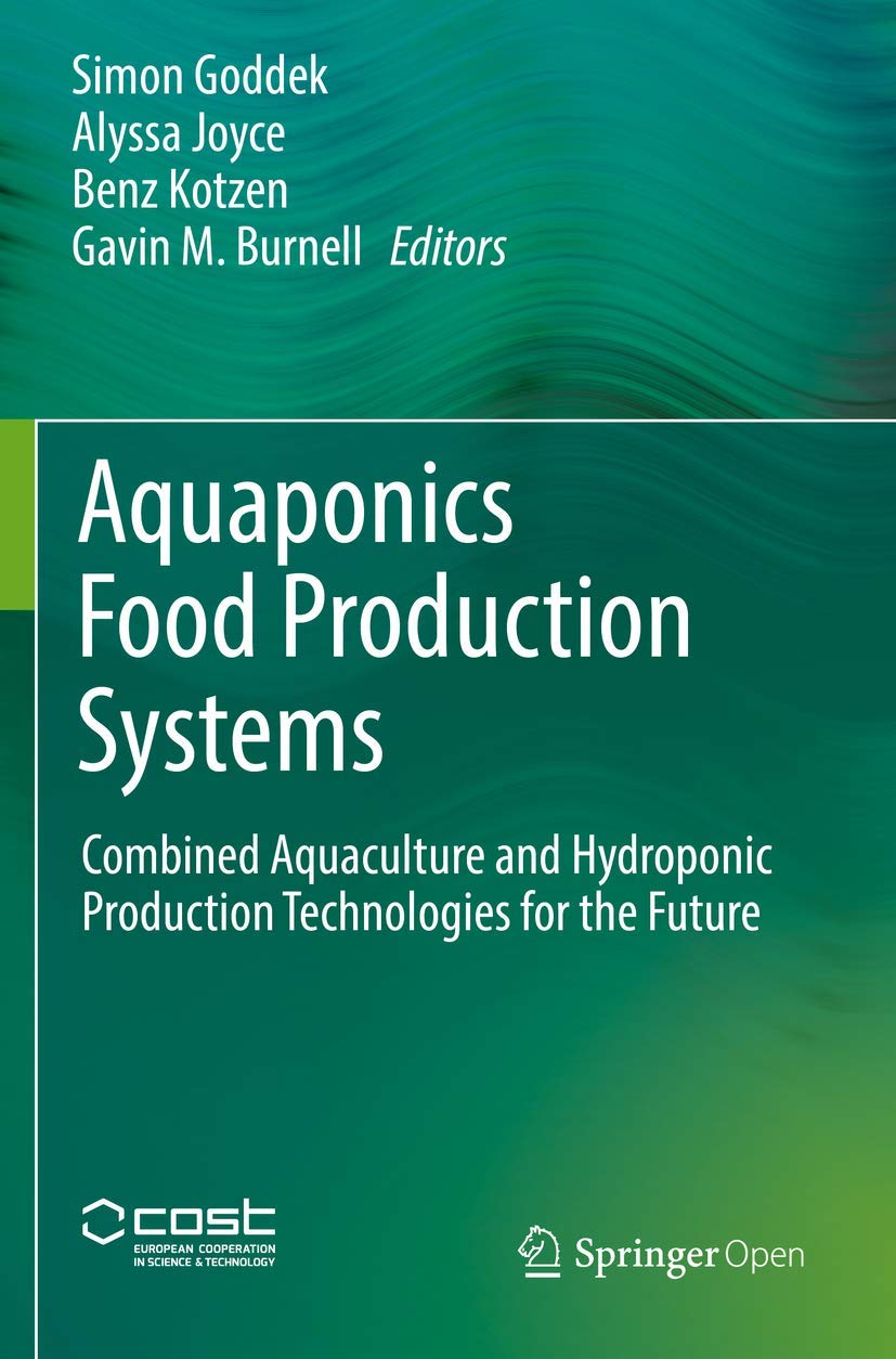 Aquaponics Food Production Systems: Combined Aquaculture and Hydroponic Production Tec