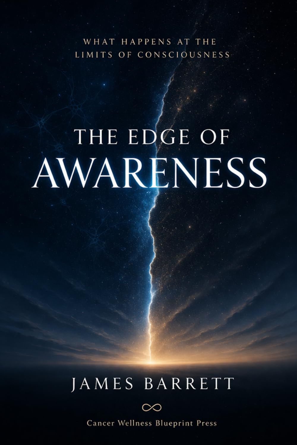 The Edge of Awareness: What Happens to the Mind at the Limits of Consciousness — and What We Can Actually Say About It