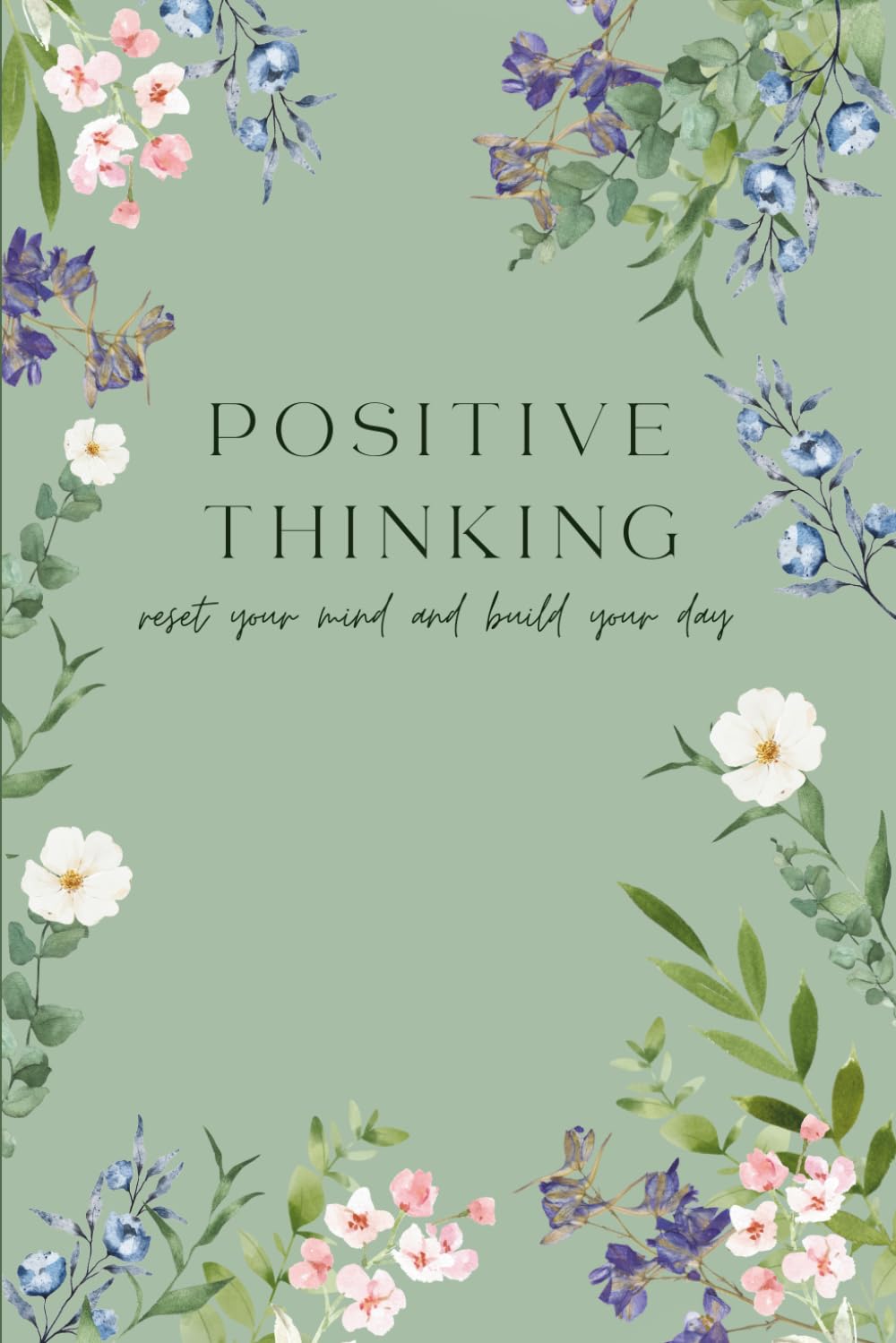 Positive Thinking: Reset Your Mind and Build Your Day – 50 Short Stories for Calm, Clarity, and Emotional Balance