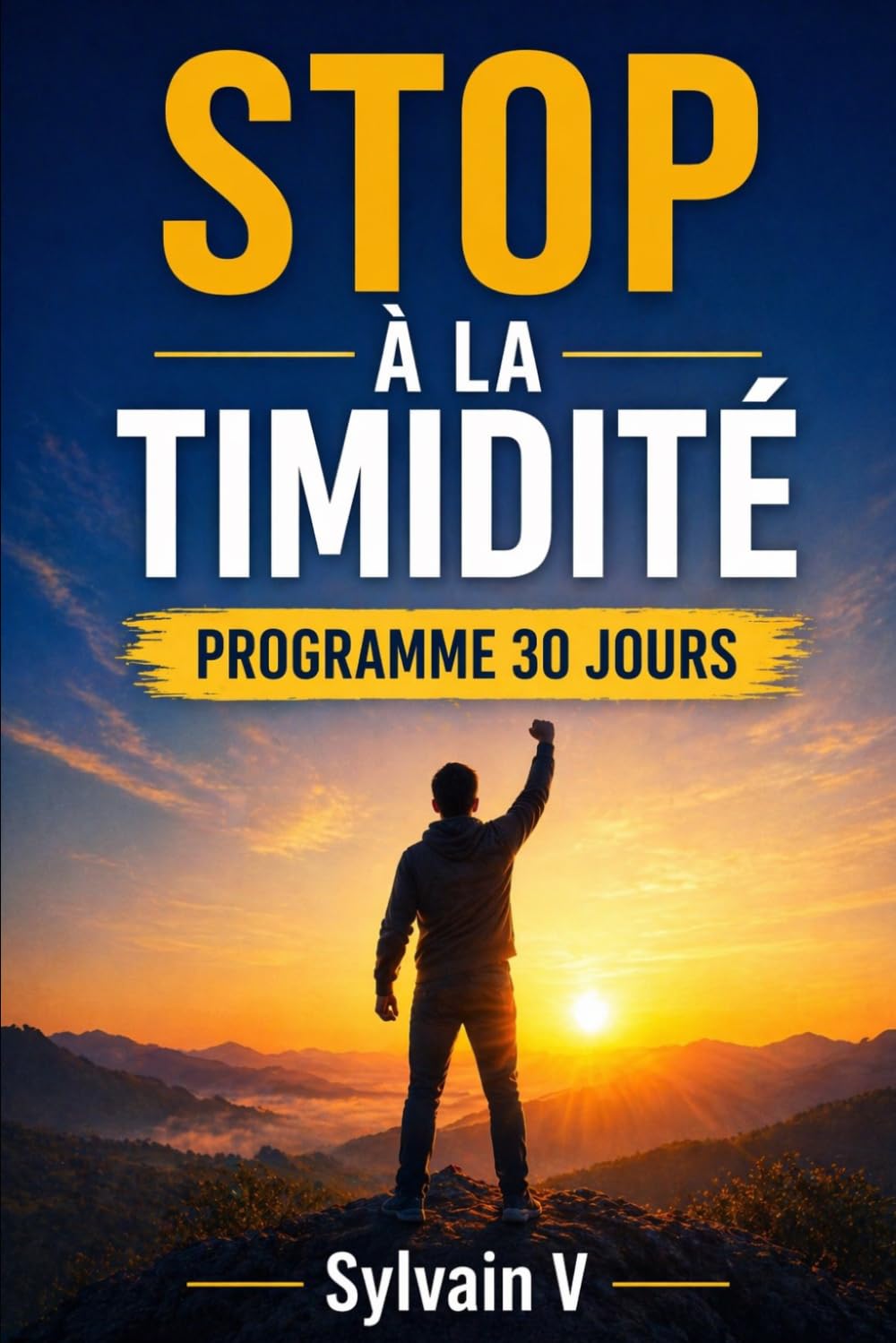 Stop à la timidité: Programme 30 jours: Oser parler, t'affirmer et être à l'aise avec les autres