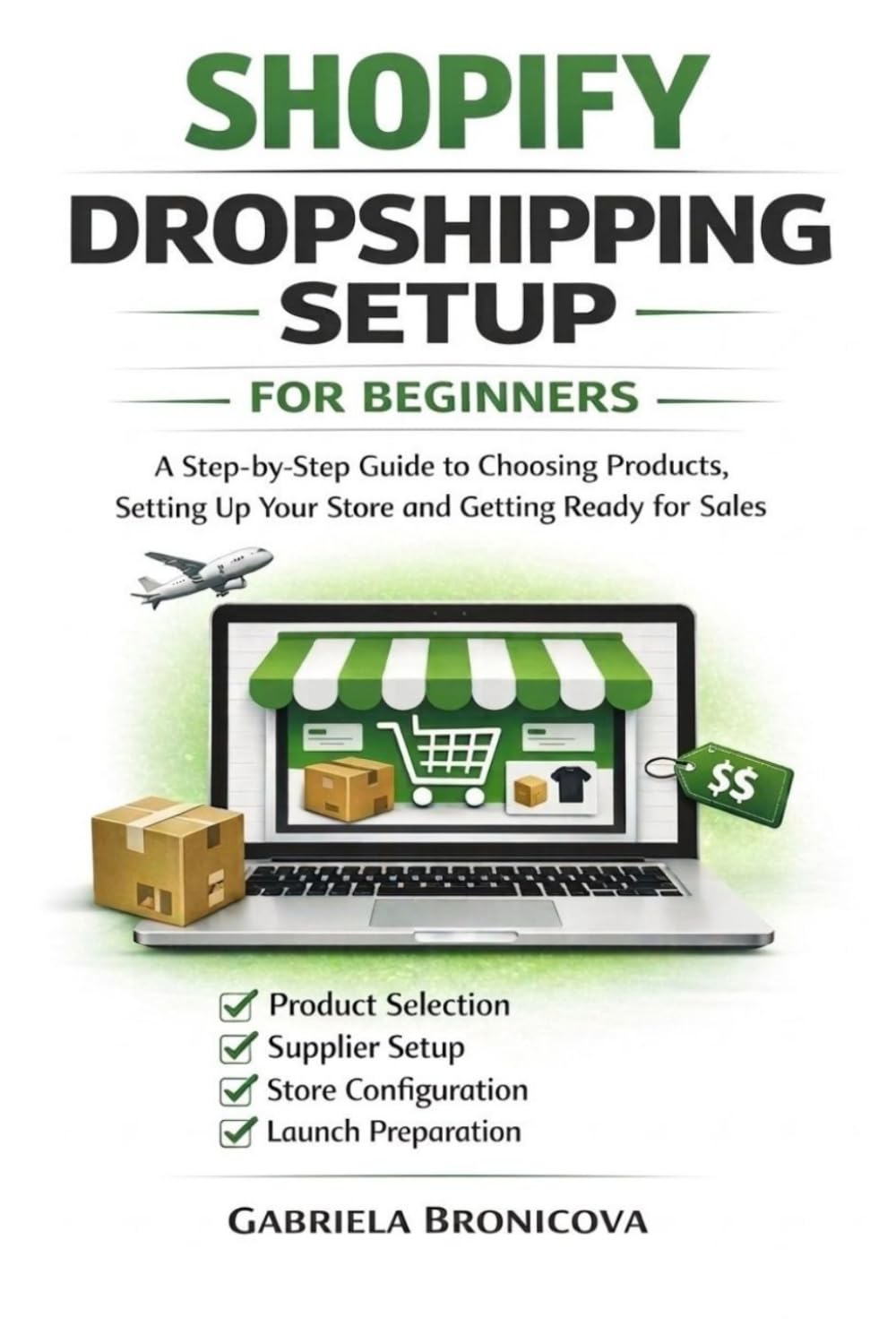 SHOPIFY DROPSHIPPING SETUP for Beginners: A Step-By-Step Guide to Choosing Products, Setting up Your Store & Getting Ready For Sales (The Passive Income E-commerce Blueprint)