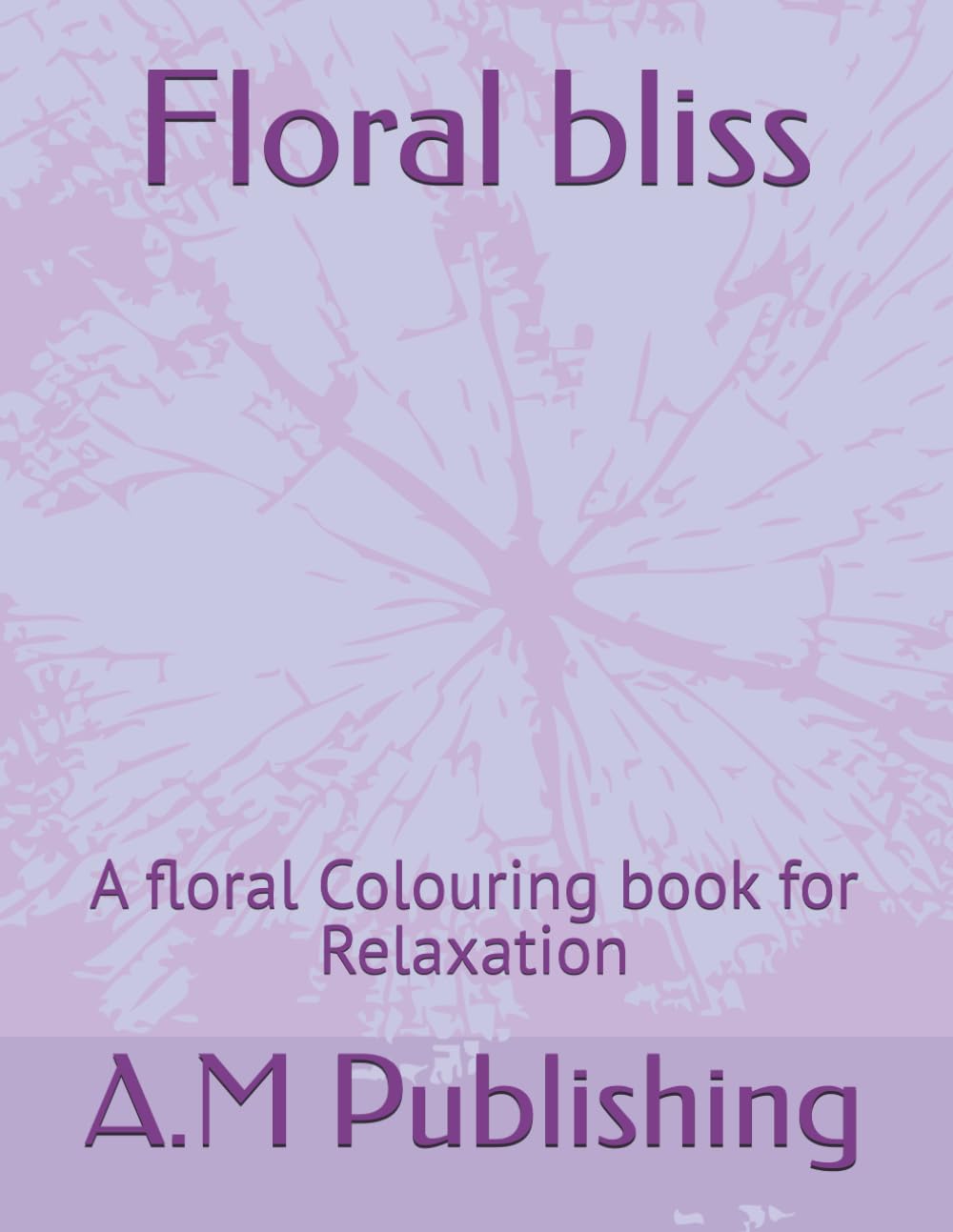 Floral bliss: A floral Colouring book for Relaxation