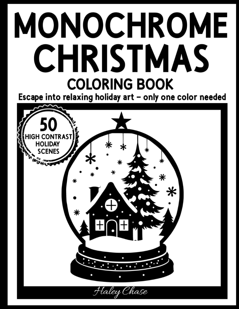 Monochrome Christmas: A High-Contrast Holiday Coloring Book with Relaxing One-Color Silhouette Art for Teens & Young Adults (Monochrome Coloring Book)
