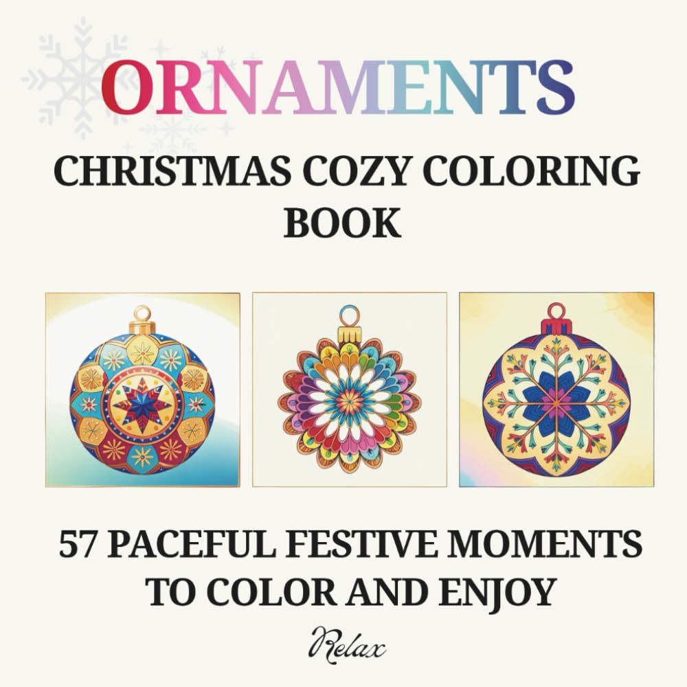 Christmas Cozy Coloring Book. Ornaments: 57 peaceful festive moments to color and enjoy