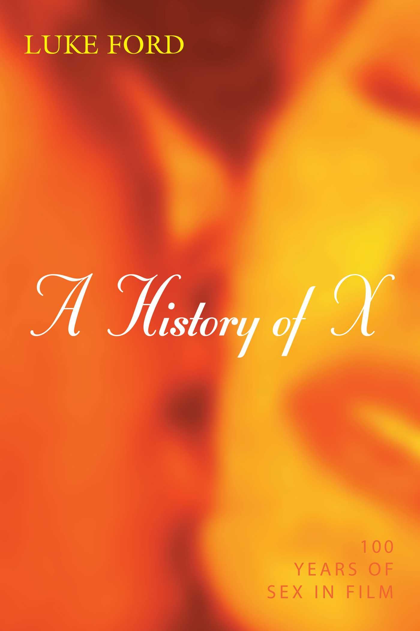 History of X 100 Years of Sex in Film livre culture cinéma anglophone
