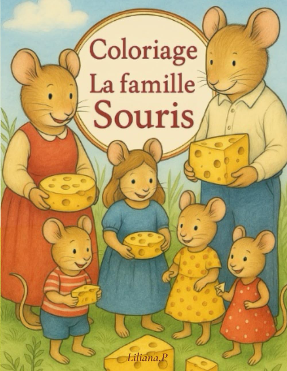 Coloriage La famille Souris: La famille Souris – animaux mignons et nature, coloriage facile et éducatif pour enfants dès 3 ans, activité créative et relaxante, idéal pour la maternelle et la primaire