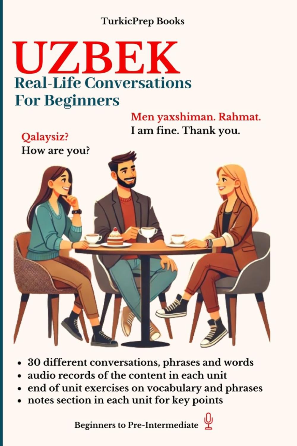 Uzbek: Real-Life Conversation for Beginners (Uzbek Language Course - Beginners, Vocabulary, Stories, Real-Life Conversations, Verbs)