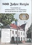  800 Jahre Ketzin. Festschrift zur Jubiläumsfeier / 12. Fischerfest der Stadt Ketzin im Jahre 1997.