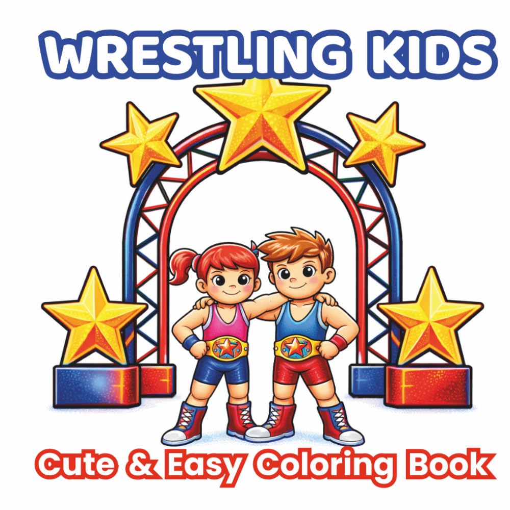 Wrestling Kids Coloring Book: 48 Cute & Easy Coloring Pages for Kids – Bold & Simple Designs with Fun Wrestling Scenes for Relaxation, Creativity and Screen-Free Play