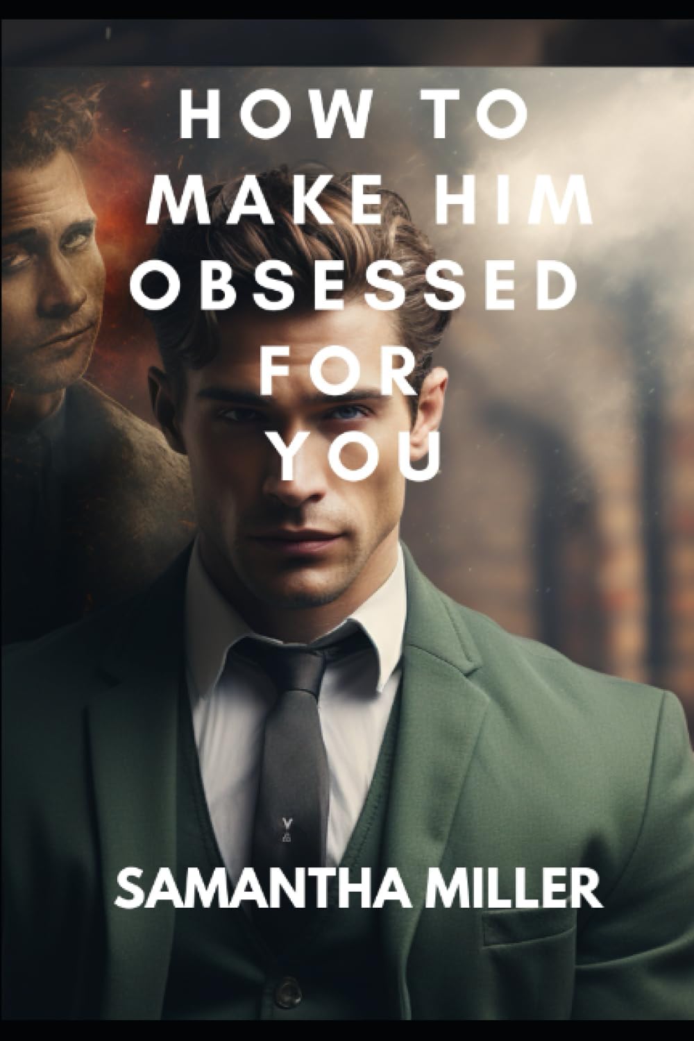 HOW TO MAKE HIM OBSESSED FOR YOU