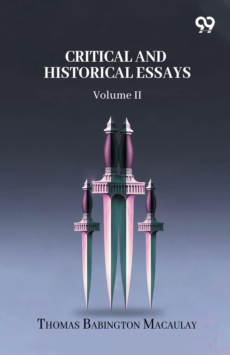 Critical And Historical Essays: Volume II